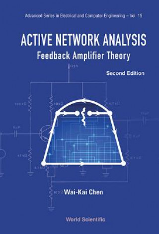 Kniha Active Network Analysis: Feedback Amplifier Theory Wai-Kai Chen