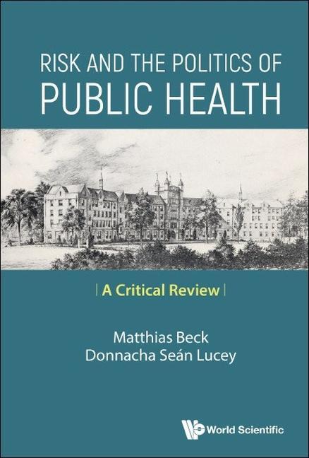 Kniha Risk and the Politics of Public Health: A Critical Review Matthias Beck