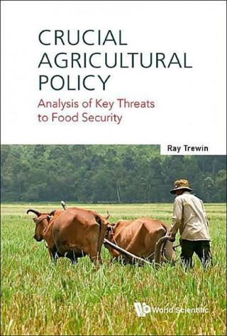 E-kniha Crucial Agricultural Policy: Analysis Of Key Threats To Food Security Ray Trewin