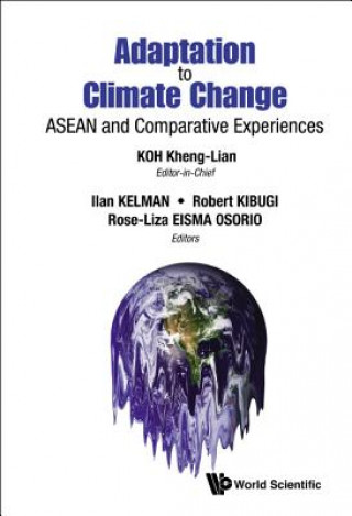 Kniha Adaptation To Climate Change: Asean And Comparative Experiences Ilan Kelman