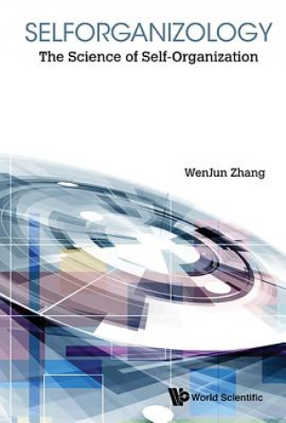 Carte Selforganizology: The Science Of Self-organization Wenjun Zhang