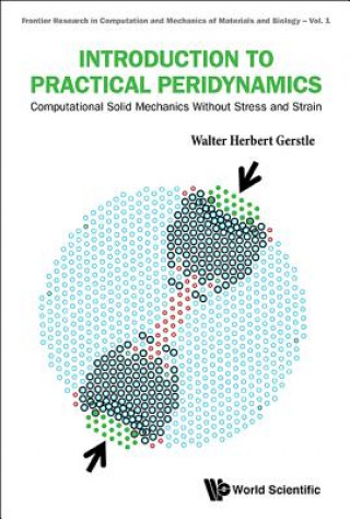 Carte Introduction To Practical Peridynamics: Computational Solid Mechanics Without Stress And Strain Walter Gerstle