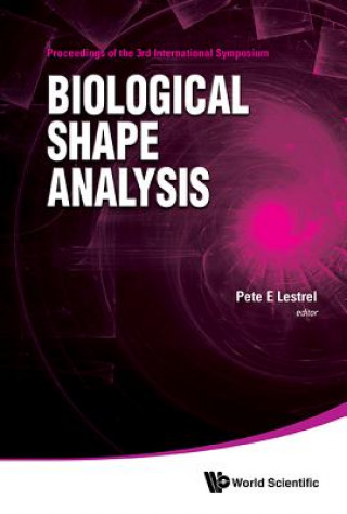 Könyv Biological Shape Analysis - Proceedings Of The 3rd International Symposium Pete E. Lestrel