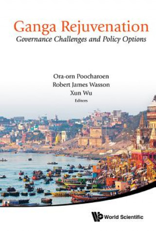 Книга Ganga Rejuvenation: Governance Challenges And Policy Options Xun Wu