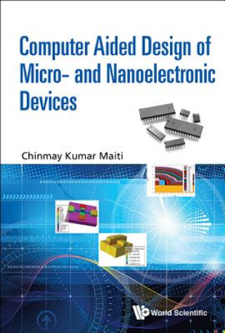 Книга Computer Aided Design Of Micro- And Nanoelectronic Devices Chinmay Kumar Maiti