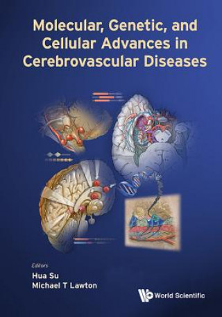 Książka Molecular, Genetic, And Cellular Advances In Cerebrovascular Diseases Hua Su