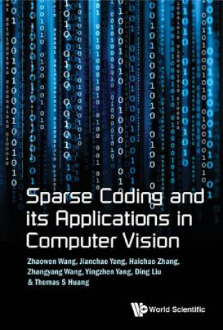 Kniha Sparse Coding And Its Applications In Computer Vision Thomas S. Huang