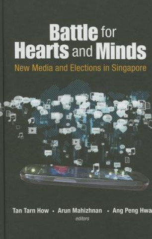 Kniha Battle For Hearts And Minds: New Media And Elections In Singapore Tarn How Tan