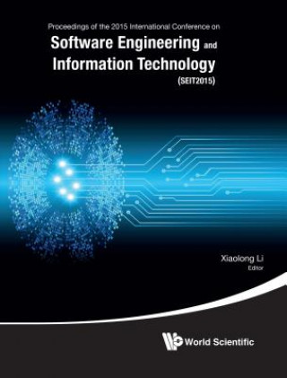 Carte Software Engineering And Information Technology - Proceedings Of The 2015 International Conference (Seit2015) Xiaolong Li