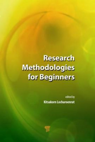 Könyv Research Methodologies for Beginners Kitsakorn Locharoenrat