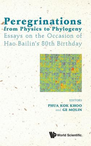 Книга Peregrinations From Physics To Phylogeny: Essays On The Occasion Of Hao Bailin's 80th Birthday Kok Khoo Phua