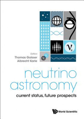 Kniha Neutrino Astronomy: Current Status, Future Prospects Thomas K. Gaisser