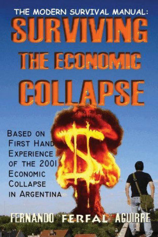 Carte The Modern Survival Manual: Surviving the Economic Collapse Fernando Ferfal Aguirre