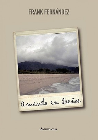 Книга Amando En Sueos - Poemas del Corazn Frank Fernndez