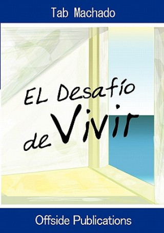 Knjiga El Desafio de Vivir Tab Machado