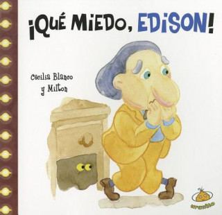 Książka Que Miedo, Edison! Cecilia Blanco
