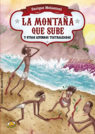 Könyv La Montana Que Sube y Otras Leyendas Teatralizadas Enrique Melantoni