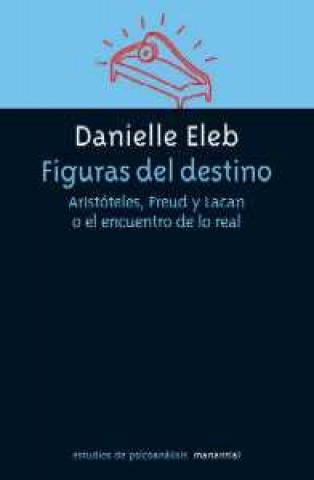 Kniha FIGURAS DEL DESTINO. ARISTOTELES, FREUD Y LACAN O EL ENCUENT 