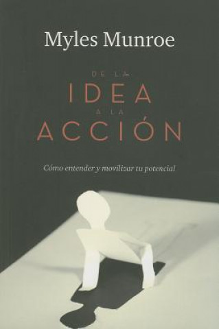 Könyv de la Idea a la Accion Myles Munroe