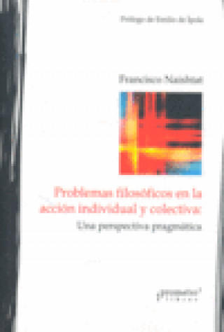 Kniha PROBLEMAS FILOSOFICOS EN LA ACCION INDIVIDUAL Y COLECTIVA 