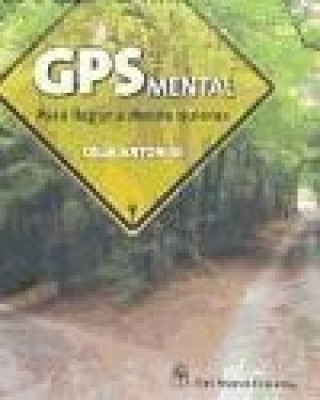 Carte GPS MENTAL PARA LLEGAR A DONDE QUIERAS 