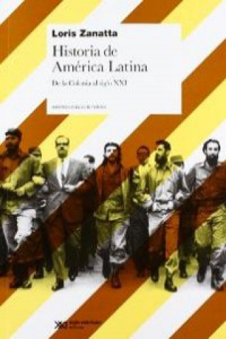 Carte Historia de América Latina: de la colonia al siglo XXI LORIS ZANATTA