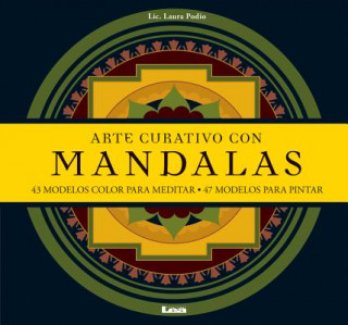 Carte Arte Curativo Con Mandalas: 43 Modelos Color Para Meditar - 47 Modelos Para Pintar Laura Podio