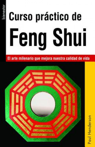 Książka Curso Practico de Feng Shui: El Arte Milenario Que Mejora Nuestra Calidad de Vida Paul Henderson