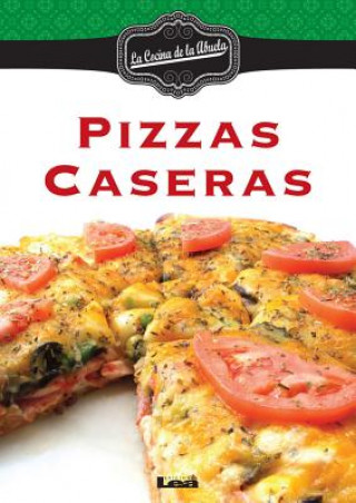 Kniha Pizzas Caseras Monica Ponttiroli