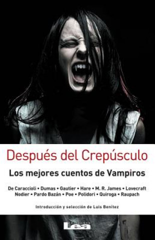 Könyv Despues del Crepusculo: Los Mejores Cuentos de Vampiros Luis Benitez
