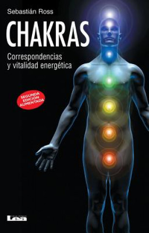 Könyv Chakras: Correspondencias y Vitalidad Energetica Sebastian Ross