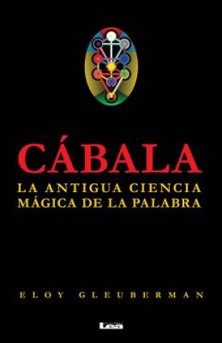 Kniha Cabala 2 Ed.: La Antigua Fuerza de La Palabra Eloy Gleuberman