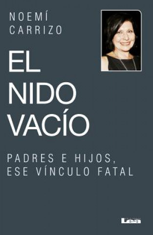 Libro El Nido Vacio: Padres E Hijos, Ese Vinculo Fatal Noemi Carrizo