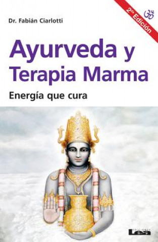 Книга Ayurveda y Terapia Marma 2ed: Energia Que Cura Fabian Ciarlotti