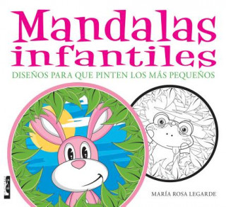 Kniha Mandalas Infantiles: Disenos Para Que Pinten Los Mas Pequenos Maria Rosa Legarde