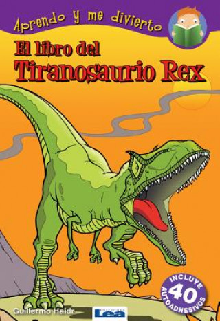 Книга El Libro del Tiranosaurio Rex Guillermo Haidr