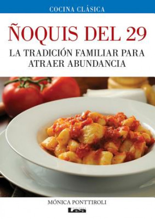 Kniha Noquis del 29: La Tradicion Familiar Para Atraer Abundancia Monica Ponttiroli