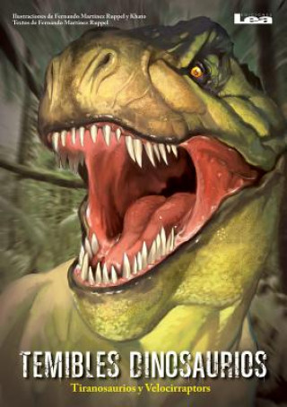 Carte Temibles Dinosaurios: Tyranosaurios y Velociraptors Fernando Martinez Ruppel