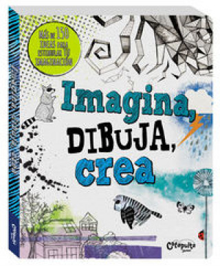 Книга Imagina, dibuja, crea FRANCESC PRIOR-REEVES