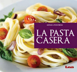 Kniha La Pasta Casera Monica Ponttiroli