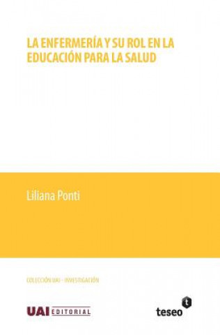 Book La Enfermeria y Su Rol En La Educacion Para La Salud Liliana Ponti