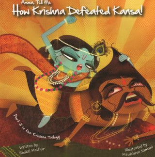 Kniha Amma Tell Me How Krishna Defeated Kansa! Bhakti Mathur