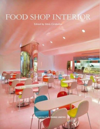 Книга Food Shop Interior Silvia Cirabolini