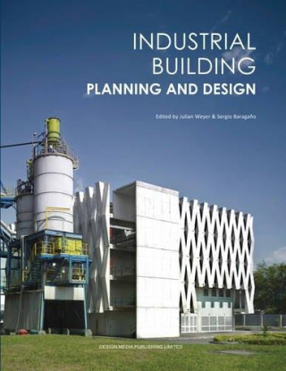 Книга Industrial Building Planning and Design Julian Weyer