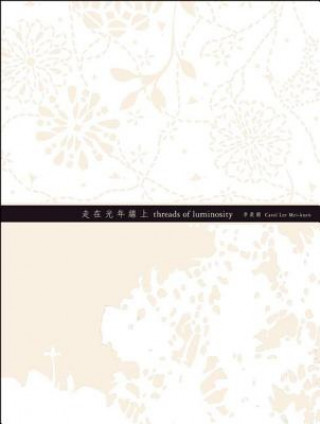 Book Threads of Luminosity Carol Lee Mei-Kuen