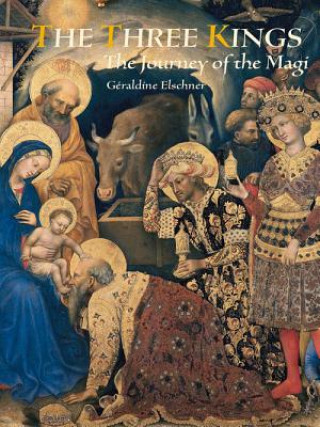 Könyv The Three Kings: The Journey of the Magi Geraldine Elschner
