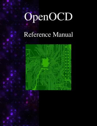 Könyv Openocd - Open On-Chip Debugger Reference Manual Openocd Team