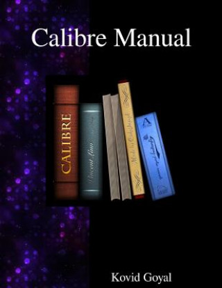 Kniha Calibre Manual Kovid Goyal