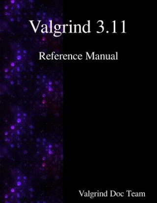 Книга Valgrind 3.11 Reference Manual Valgrind Documentation Team