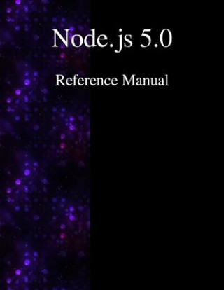 Knjiga Node.Js 5.0 Reference Manual Node Contributors